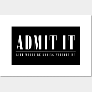Admit It Posters and Art